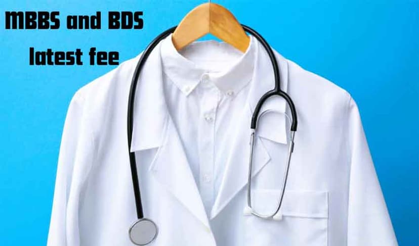 MBBS and BDS latest fee