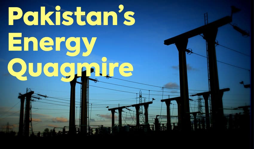 Pakistan energy quagmire Pakistan energy quagmire